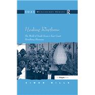 Healing Rhythms: The World of South Korea's East Coast Hereditary Shamans,9781351931472 Healing Rhythms: The World of South Korea's East Coast Hereditary Shamans,9781351931472