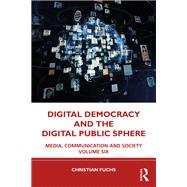 Digital Democracy and the Digital Public Sphere,9781000801477 Digital Democracy and the Digital Public Sphere,9781000801477