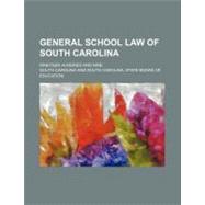 General School Law of South Carolina,9780217721486 General School Law of South Carolina,9780217721486