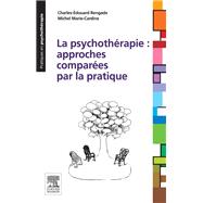 La psychothérapie : approches comparées par la pratique,9782294741487 La psychothérapie : approches comparées par la pratique,9782294741487
