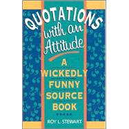 Quotations with an Attitude A Wickedly Funny Source Book,9781402731495 Quotations with an Attitude A Wickedly Funny Source Book,9781402731495