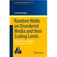 Random Walks on Disordered Media and Their Scaling Limits,9783319031514 Random Walks on Disordered Media and Their Scaling Limits,9783319031514