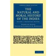 The Natural and Moral History of the Indies,9781108011518 The Natural and Moral History of the Indies,9781108011518