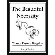 The Beautiful Necessity,9781512311518 The Beautiful Necessity,9781512311518