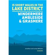 Short Walks in the Lake District: Windermere Ambleside and Grasmere,9781786311528 Short Walks in the Lake District: Windermere Ambleside and Grasmere,9781786311528