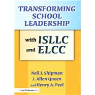 Transforming School Leadership with ISLLC and ELCC,9781317921530 Transforming School Leadership with ISLLC and ELCC,9781317921530