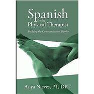 Spanish for the Physical Therapist,9781490901541 Spanish for the Physical Therapist,9781490901541