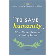 To Save Humanity,9780190221553 To Save Humanity,9780190221553