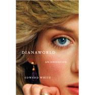 Dianaworld An Obsession,9781324021568 Dianaworld An Obsession,9781324021568