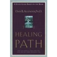 The Healing Path Study Guide How the Hurts in Your Past Can Lead You to a More Abundant Life,9781578561568 The Healing Path Study Guide How the Hurts in Your Past Can Lead You to a More Abundant Life,9781578561568