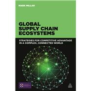 Global Supply Chain Ecosystems,9780749471583 Global Supply Chain Ecosystems,9780749471583