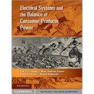 Electoral Systems and the Balance of Consumer-Producer Power,9780511861598 Electoral Systems and the Balance of Consumer-Producer Power,9780511861598