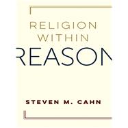 Religion Within Reason,9780231181600 Religion Within Reason,9780231181600