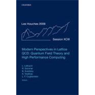 Modern Perspectives in Lattice QCD: Quantum Field Theory and High Performance Computing Lecture Notes of the Les Houches Summer School: Volume 93, August 2009,9780199691609 Modern Perspectives in Lattice QCD: Quantum Field Theory and High Performance Computing Lecture Notes of the Les Houches Summer School: Volume 93, August 2009,9780199691609