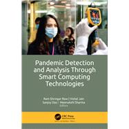 Pandemic Detection and Analysis Through Smart Computing Technologies,9781003281610 Pandemic Detection and Analysis Through Smart Computing Technologies,9781003281610
