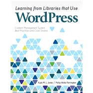 Learning from Libraries That Use Wordpress,9780838911624 Learning from Libraries That Use Wordpress,9780838911624