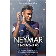 Neymar, le nouveau roi,9782824611624 Neymar, le nouveau roi,9782824611624