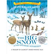 The Big Snow and Other Stories A Treasury of Caldecott Award-Winning Tales,9780486781631 The Big Snow and Other Stories A Treasury of Caldecott Award-Winning Tales,9780486781631