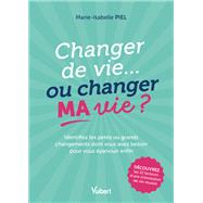 Changer de vie... ou changer MA vie ?,9782311151633 Changer de vie... ou changer MA vie ?,9782311151633