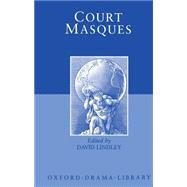 Court Masques Jacobean and Caroline Entertainments, 1605-1640,9780198121640 Court Masques Jacobean and Caroline Entertainments, 1605-1640,9780198121640