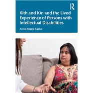 Kith and Kin and the Lived Experience of Persons with Intellectual Disabilities,9781003561644 Kith and Kin and the Lived Experience of Persons with Intellectual Disabilities,9781003561644