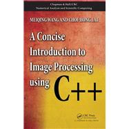 A Concise Introduction to Image Processing using C++,9781138051645 A Concise Introduction to Image Processing using C++,9781138051645