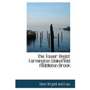The Tower Regist Farmington Wakefield Middleton Brook,9781110901647 The Tower Regist Farmington Wakefield Middleton Brook,9781110901647