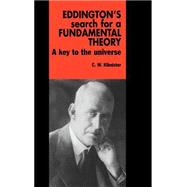 Eddington's Search for a Fundamental Theory: A Key to the Universe,9780521371650 Eddington's Search for a Fundamental Theory: A Key to the Universe,9780521371650