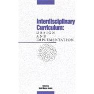 Interdisciplinary Curriculum : Design and Implementation,9780871201652 Interdisciplinary Curriculum : Design and Implementation,9780871201652