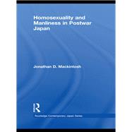 Homosexuality and Manliness in Postwar Japan,9780203871669 Homosexuality and Manliness in Postwar Japan,9780203871669