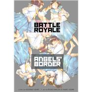 Battle Royale: Angel's Border,9781421571683 Battle Royale: Angel's Border,9781421571683