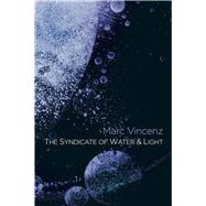 The Syndicate of Water & Light A Divine Comedy,9781581771688 The Syndicate of Water & Light A Divine Comedy,9781581771688