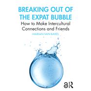 Breaking out of the Expat Bubble,9781003861690 Breaking out of the Expat Bubble,9781003861690