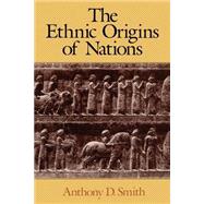 The Ethnic Origins of Nations,9780631161691 The Ethnic Origins of Nations,9780631161691