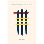 Black Masculinity and the Cinema of Policing,9783319661704 Black Masculinity and the Cinema of Policing,9783319661704
