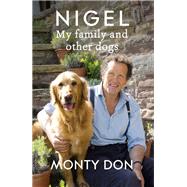 Nigel my family and other dogs,9781473641716 Nigel my family and other dogs,9781473641716