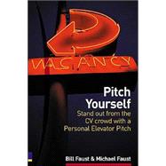 Pitch Yourself : Stand Out from the CV Crowd with a Personal Elevator Pitch,9780273661719 Pitch Yourself : Stand Out from the CV Crowd with a Personal Elevator Pitch,9780273661719