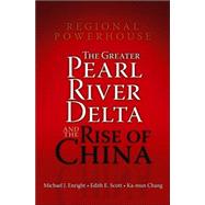 Regional Powerhouse: The Greater Pearl River Delta And the Rise of China,9780470821732 Regional Powerhouse: The Greater Pearl River Delta And the Rise of China,9780470821732