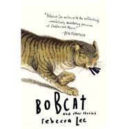 Bobcat and Other Stories,9781616201739 Bobcat and Other Stories,9781616201739