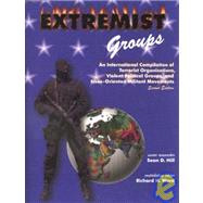 Extremist Groups: An International Compilation of Terrorist Organizations, Violent Political Groups, and Issue-Oriented Militant Movements,9780942511741 Extremist Groups: An International Compilation of Terrorist Organizations, Violent Political Groups, and Issue-Oriented Militant Movements,9780942511741