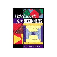 Patchwork for Beginners,9781861081742 Patchwork for Beginners,9781861081742
