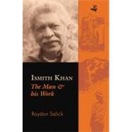 Ismith Khan The Man and His Work,9781845231743 Ismith Khan The Man and His Work,9781845231743