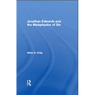 Jonathan Edwards and the Metaphysics of Sin,9781138251748 Jonathan Edwards and the Metaphysics of Sin,9781138251748