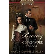 Beauty and the Clockwork Beast,9781629721750 Beauty and the Clockwork Beast,9781629721750