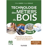 Technologie des métiers du bois - Tome 3 - 3e éd.,9782100811762 Technologie des métiers du bois - Tome 3 - 3e éd.,9782100811762