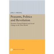 Peasants, Politics and Revolution,9780691021775 Peasants, Politics and Revolution,9780691021775