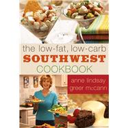 The Low-fat Low-carb Southwest Cookbook,9781589791787 The Low-fat Low-carb Southwest Cookbook,9781589791787