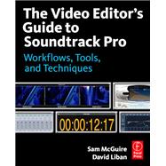 The Video Editor's Guide to Soundtrack Pro,9780080951805 The Video Editor's Guide to Soundtrack Pro,9780080951805