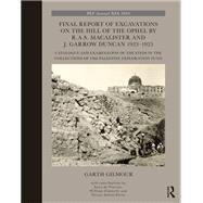 Final Report of Excavations on The Hill of The Ophel by R.A.S. Macalister and J. Garrow Duncan 1923–1925,9781032561806 Final Report of Excavations on The Hill of The Ophel by R.A.S. Macalister and J. Garrow Duncan 1923–1925,9781032561806