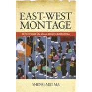 East-West Montage : Reflections on Asian Bodies in Diaspora,9780824831813 East-West Montage : Reflections on Asian Bodies in Diaspora,9780824831813